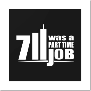 Seven Eleven Was A Part Time Job T-Shirt Posters and Art